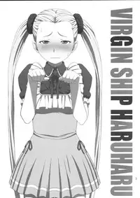 (C85) [COOL BRAIN (Kitani Sai)] VIRGIN SHIP HARUHARU (Arpeggio of Blue Steel)