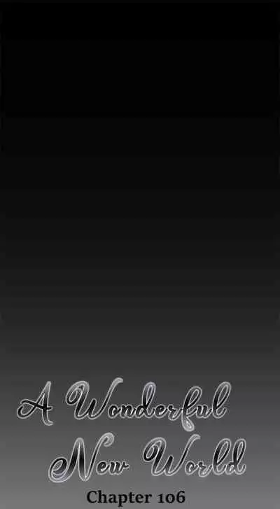 A Wonderful New World ch. 101-130
