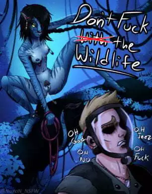 [Avatar] – Dont Fuck the Wildlife
